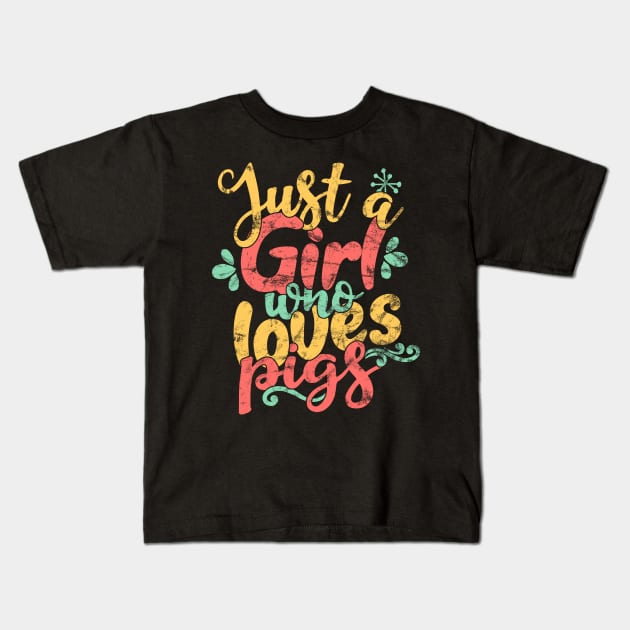 Just a Girl Who Loves Pigs Farmers design Kids T-Shirt by theodoros20